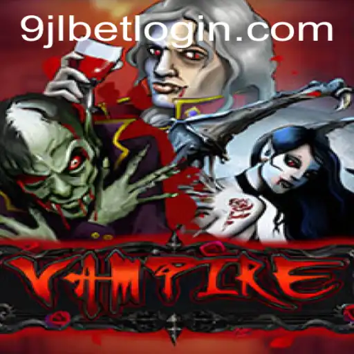 Vampire: Unveiling the Enigmatic World of 9JL.COM's Thrilling Game